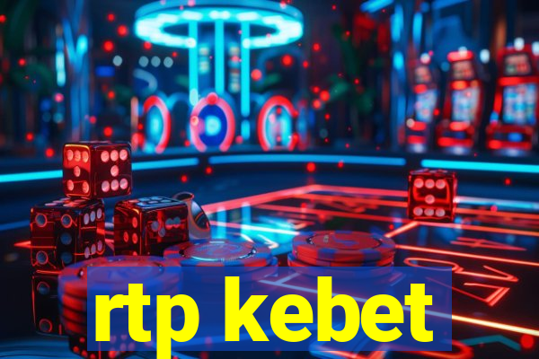 rtp kebet